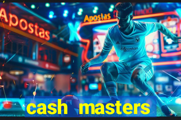 cash masters dinheiro infinito